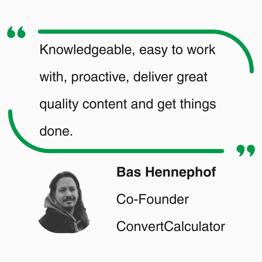 Knowledgeable, easy to work with, proactive, deliver great quality content and get things done.